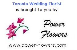 Toronto Wedding Florist is brought to you by Power Flowers